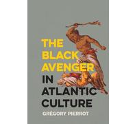 The Black Avenger in Atlantic Culture