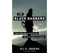 The Black Banners - The Inside Story of 9/11 and the War Against al-Qaeda