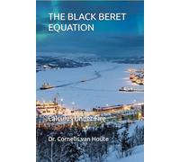 THE BLACK BERET EQUATION: Calculus Under Fire: 17 (Frost Operational Guides: The Van Houte Method)