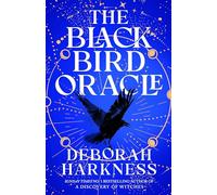 The Black Bird Oracle – All Souls novel featuring Diana Bishop & Matthew Clairmont