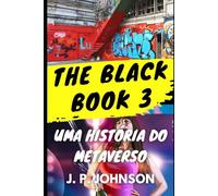 THE BLACK BOOK 3: Uma história do Metaverso