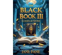 The Black Book III: Echoes of Stone: 3 (The Black Book Chronicles)