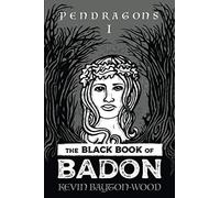 THE BLACK BOOK OF BADON: PENDRAGONS