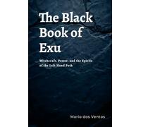 The Black Book of Exu: Witchcraft, Power, and the Spirits of the Left Hand Path