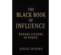 The Black Book of Influence: Banned Lessons in Power