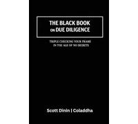 The Black Book on Due Diligence: Triple-Checking Your Frame in the Age of No Secrets (The Modern Stax Series)