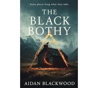 The Black Bothy: Some places keep what they take.: 1 (The Archive Files)