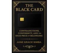 The Black Card: Contradictions, Conformity, and the High Price of Belonging