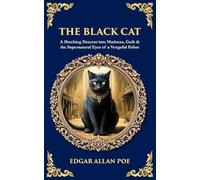 The Black Cat: A Shocking Descent into Madness, Guilt & the Supernatural Eyes of a Vengeful Feline (559)