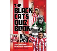 The Black Cats Quiz Book: 1,000 Questions on All Things Sunderland