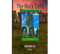 The Black Celts - The African Substratum Theory: 1 (Afro-Celtic Series)