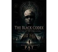 The Black Codex: The End Of The Simulation