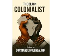 The Black Colonialist: Rewritting the Narratives of Stolen Identity
