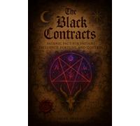 THE BLACK CONTRACTS: Satanic Pact for Instant Influence, Fortune & Control