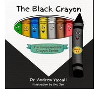 The Black Crayon (The Compassionate Crayon Series)