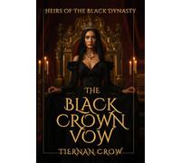 The Black Crown Vow: Heirs of the Black Dynasty - Book 2