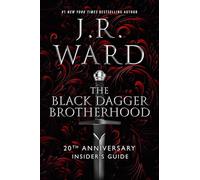 The Black Dagger Brotherhood - 20th Anniversary Insider's Guide