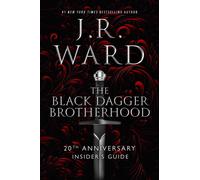 The Black Dagger Brotherhood : 20th Anniversary Insider's Guide