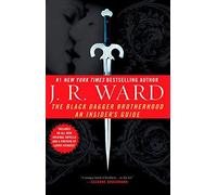 The Black Dagger Brotherhood: An Insider's Guide by J.R. Ward(2008-10-07)