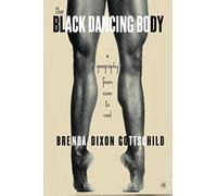 The Black Dancing Body: A Geography From Coon to Cool