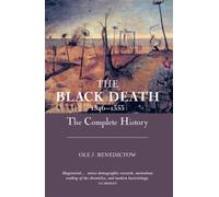 The Black Death 1346-1353: The Complete History