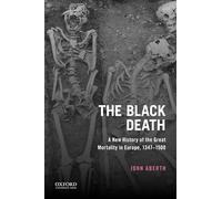 The Black Death: A New History of the Great Mortality in Europe, 1347-1500