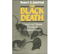 The Black Death: Natural and Human Disaster in Medieval Europe (World History Series)