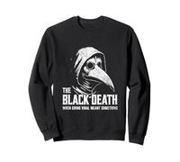 The Black Death When Going Viral Meant Something Plague Dr Sweatshirt