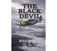 The Black Devil: Erich “Bubi” Hartmann on the Eastern Front (Aces of the Second World War)