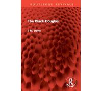 The Black Douglas (Routledge Revivals)