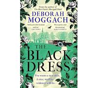 The Black Dress : An unforgettable novel of warmth, humour and late life love - By the author of The Best Exotic Marigold Hotel