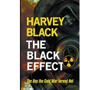 The Black Effect: The Day the Cold War turned Hot