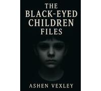 The Black Eyed Children Files