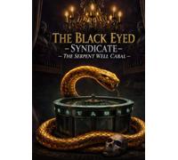 The Black Eyed Syndicate- the Serpent Well Cabal
