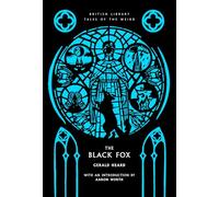 The Black Fox: A Novel of the Eighteen-Seventies