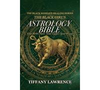 The Black Girl's Astrology Bible: Your Birth Chart, Your Cycles, Your Power