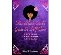 The Black Girl's Guide To Self-Care: A 30-Day Self-Care Workbook