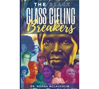 The Black Glass Ceiling Breakers: Inspiring the Next Generation of Leaders
