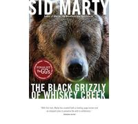 The Black Grizzly of Whiskey Creek