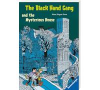 The Black Hand Gang and the Mysterious House: Englische Ausgabe mit vielen Vokabeln