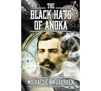 The Black Hats of Anoka: A Civil War Time Travel Novel