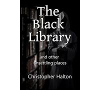 The Black Library & Other Unsettling Tales (Haunted Houses & Unquiet Places)