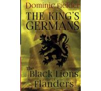 The Black Lions of Flanders (King's Germans)