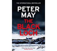 The Black Loch : an explosive return to the hebrides and the internationally bestselling Lewis Thrillers