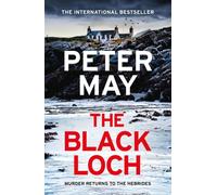 The Black Loch : an explosive return to the hebrides and the internationally bestselling Lewis Thrillers