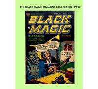 The Black Magic Magazine Collection - Pt 8: Thrilling Classic Horror Comics -- All Stories - No Ads -- Issues #23, 25, 26