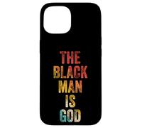 THE BLACK MAN IS GOD Empowerment Case for iPhone 15