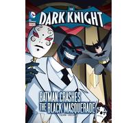 The Black Masquerade (DC Super Heroes: The Dark Knight) (DC Super Heroes (DC Super Villains), The Dark Knight)