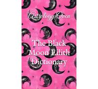 The Black Moon Lilith Dictionary