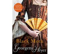The Black Moth: Gossip, scandal and an unforgettable Regency romance